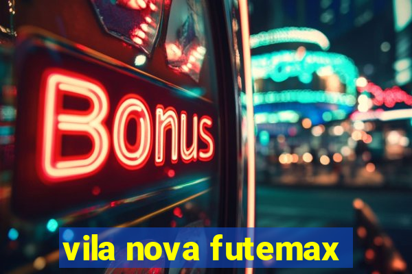 vila nova futemax